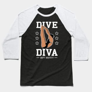 Womens Diving Dive Diva Springboard Platform Diver Baseball T-Shirt